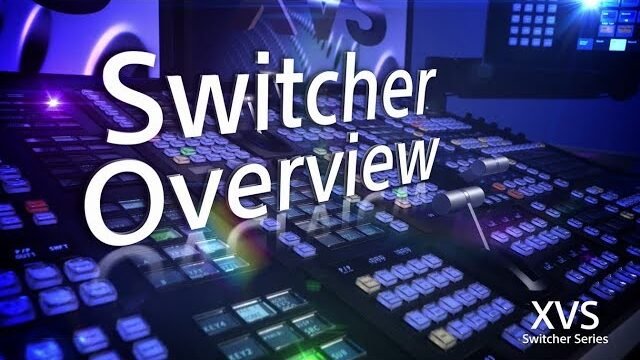 XVS Series Training Video (Switcher Overview)